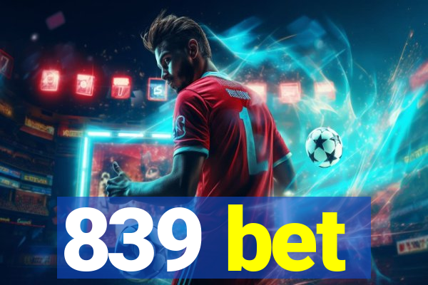 839 bet